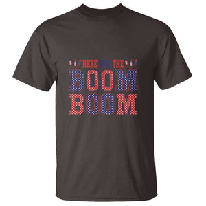 4th Of July T Shirt Here For The Boom Patriotic Independence Day TS09 Dark Chocolate Print Your Wear