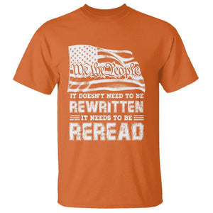 4th Of July T Shirt It Doesn't Need To Be Rewritten It Needs To Be Reread TS09 Orange Print Your Wear