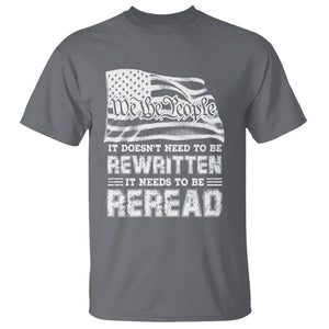 4th Of July T Shirt It Doesn't Need To Be Rewritten It Needs To Be Reread TS09 Charcoal Print Your Wear