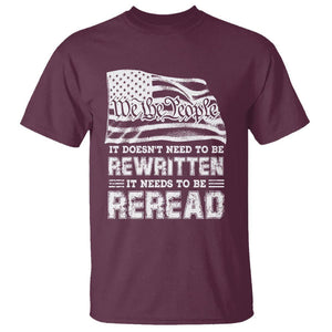 4th Of July T Shirt It Doesn't Need To Be Rewritten It Needs To Be Reread TS09 Maroon Print Your Wear