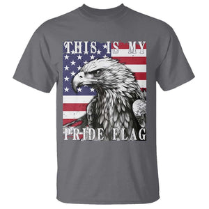 4th Of July T Shirt This Is My Pride Flag White Bald Eagle USA American Flag TS11 Charcoal Print Your Wear