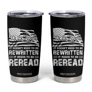 4th Of July Tumbler Cup It Doesn't Need To Be Rewritten It Needs To Be Reread TB09 Black Print Your Wear