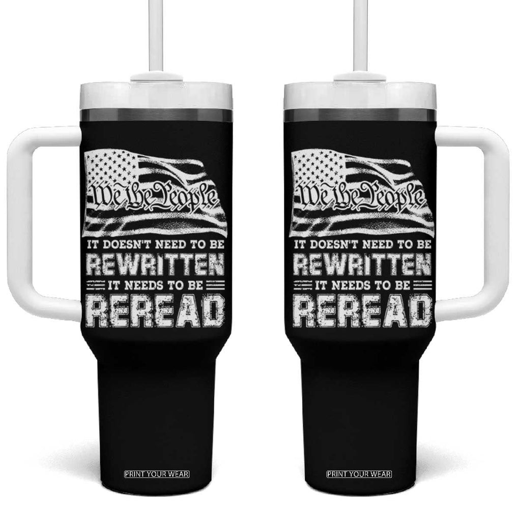 4th Of July Tumbler With Handle It Doesn't Need To Be Rewritten It Needs To Be Reread TB09 One Size: 40 oz Black Print Your Wear