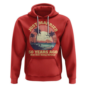 50th Wedding Anniversary Hoodie Just Married 50 Years Ago And Still Going Strong TS09 Red Printyourwear