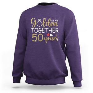 50th Wedding Anniversary Sweatshirt We Golden Together 50 Years TS09 Purple Printyourwear