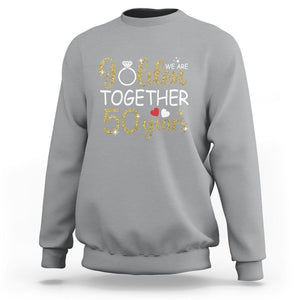 50th Wedding Anniversary Sweatshirt We Golden Together 50 Years TS09 Sport Gray Printyourwear