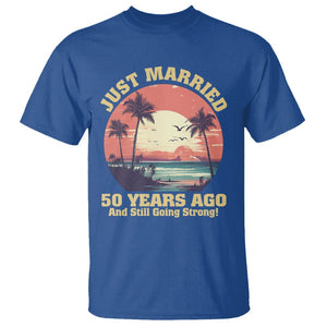 50th Wedding Anniversary T Shirt Just Married 50 Years Ago And Still Going Strong TS09 Royal Blue Printyourwear