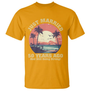 50th Wedding Anniversary T Shirt Just Married 50 Years Ago And Still Going Strong TS09 Gold Printyourwear