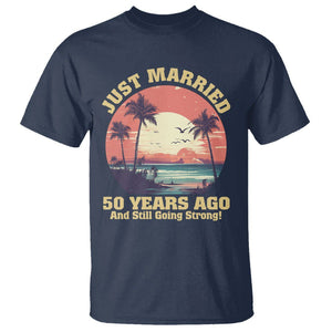 50th Wedding Anniversary T Shirt Just Married 50 Years Ago And Still Going Strong TS09 Navy Printyourwear