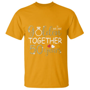 50th Wedding Anniversary T Shirt We Golden Together 50 Years TS09 Gold Printyourwear