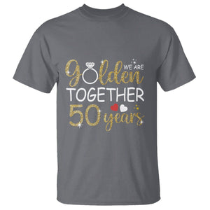 50th Wedding Anniversary T Shirt We Golden Together 50 Years TS09 Charcoal Printyourwear