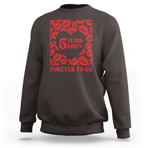 5th Wedding Anniversary Sweatshirt 5 Years Down Forever To Go Marriage Couple TS09 Dark Chocolate Printyourwear