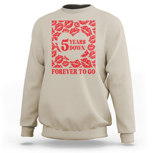 5th Wedding Anniversary Sweatshirt 5 Years Down Forever To Go Marriage Couple TS09 Sand Printyourwear