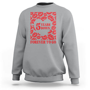 5th Wedding Anniversary Sweatshirt 5 Years Down Forever To Go Marriage Couple TS09 Sport Gray Printyourwear