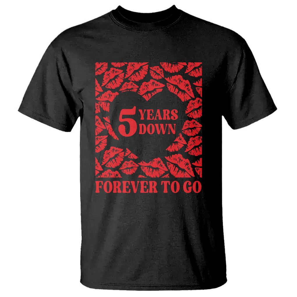 5th Wedding Anniversary T Shirt 5 Years Down Forever To Go Marriage Couple TS09 Black Printyourwear