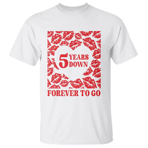 5th Wedding Anniversary T Shirt 5 Years Down Forever To Go Marriage Couple TS09 White Printyourwear