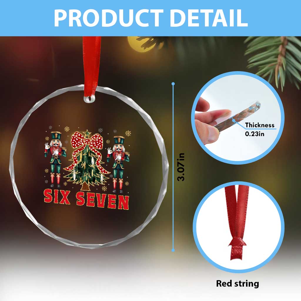 67 Six Seven Nutcracker Christmas Meme Crystal Glass Ornament TS14 Print Your Wear