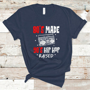 80's Made 90's Hip Hop Raised 50th Anniversary Of Hip Hop T Shirt TS02 Navy Printyourwear