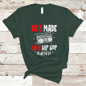 80's Made 90's Hip Hop Raised 50th Anniversary Of Hip Hop T Shirt TS02 Dark Forest Green Printyourwear