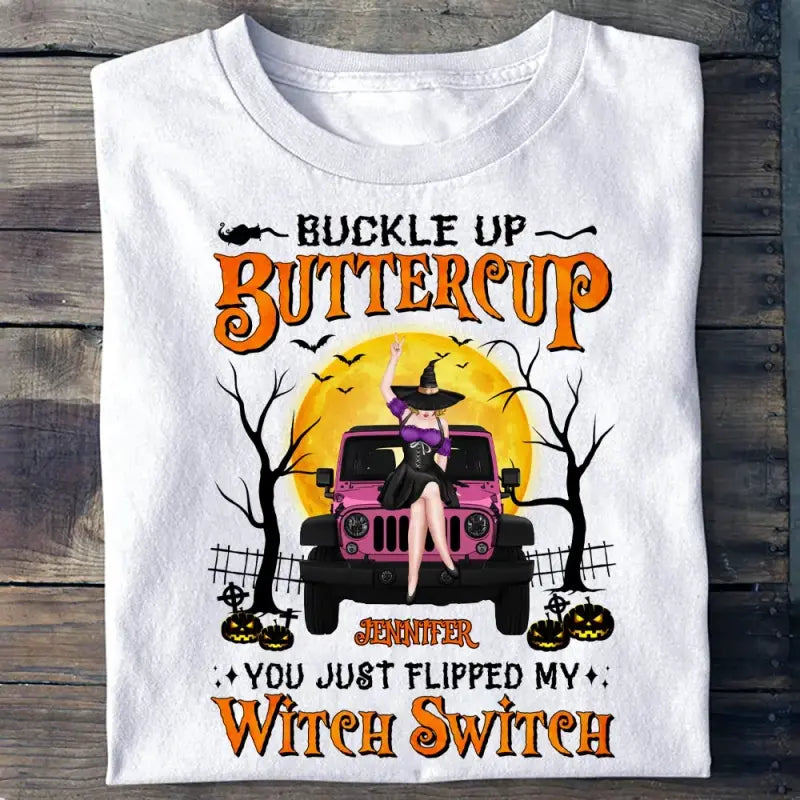 Custom Jeep T Shirt Off Road Witch, Halloweens, Buckle Up Buttercup You Just Flipped My Witch Switch CTM Youth Custom - Printyourwear