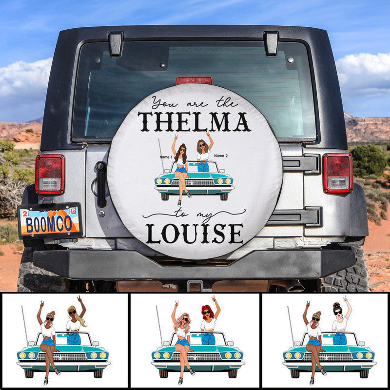 Custom JP Tire Cover With Camera Hole, You Are The Thelma To My Louise Spare Tire Cover CTM Custom - Printyourwear