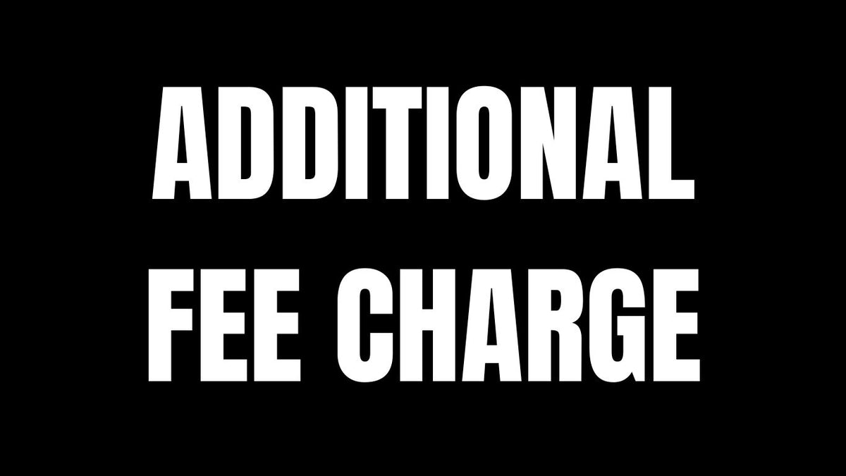 ADDITIONAL FEE - PYW9919 - CHANGE ITEM Print Your Wear