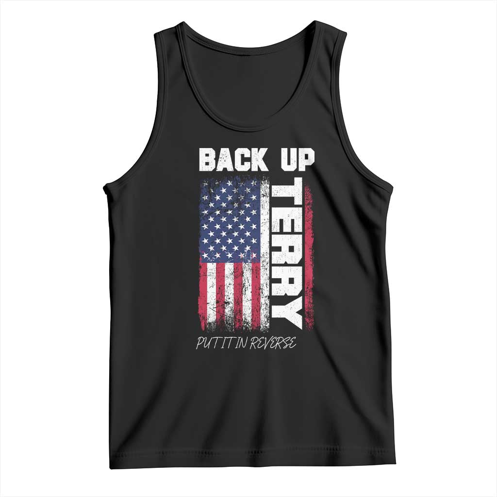 Back It Up Terry Put It In Reverse Tank Top Funny 4th of July Patriotic American Flag TS10 Black Print Your Wear