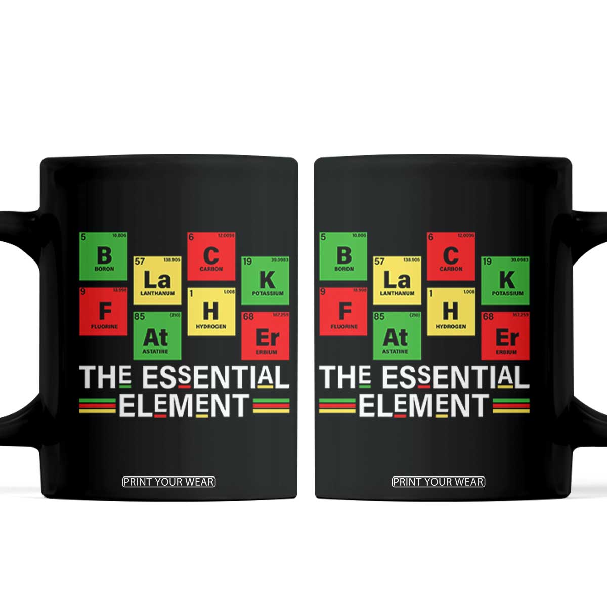 Black Father The Essential Element Coffee Mug Father's Day Juneteenth Chemistry Periodic Table TS11 Black Print Your Wear