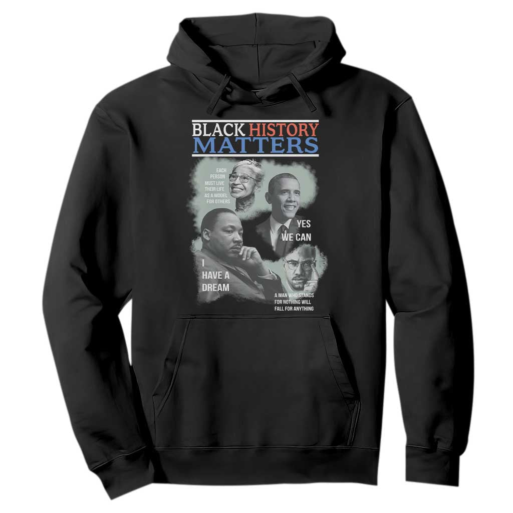 Black History Matters Hoodie MLK Malcolm X Obama Rosa Parks Inspirational Tribute TS02 Black Print Your Wear