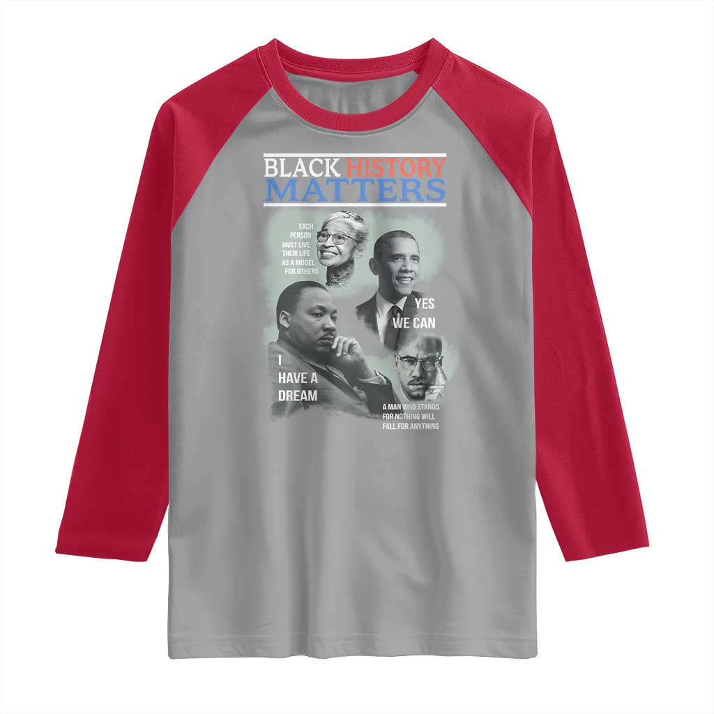 Black History Matters Raglan Shirt MLK Malcolm X Obama Rosa Parks Inspirational Tribute TS02 Sport Gray Red Print Your Wear