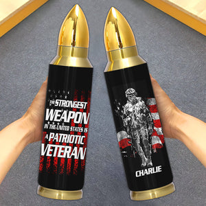 Personalized Veteran Bullet Tumbler The Strongest Weapon In The United States Is A Patriotic Veteran CTM Printyourwear