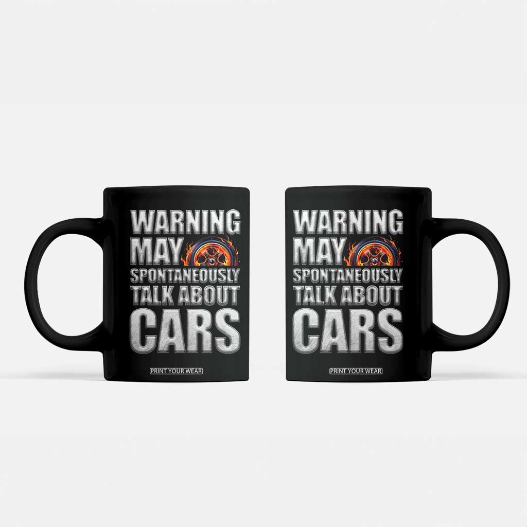 Car Lover Coffee Mug Warning May Spontaneously Talk About Cars TS09 Black Print Your Wear