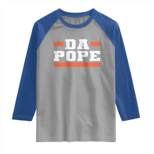 Da Pope Leo XIV Raglan Shirt From America Chicago TS10 Sport Gray Royal Print Your Wear