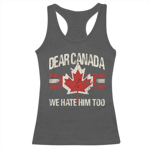 Dear Canada We Hate Him Too Racerback Tank Top Vintage Maple Leaf TS11 Dark Heather Print Your Wear