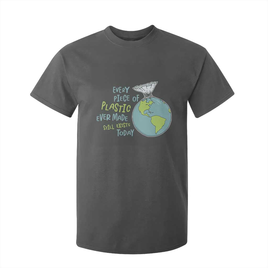 Every Piece Of Plastic Ever Made Still Exists Today T Shirt For Kid Earth Day TS11 Dark Heather Print Your Wear