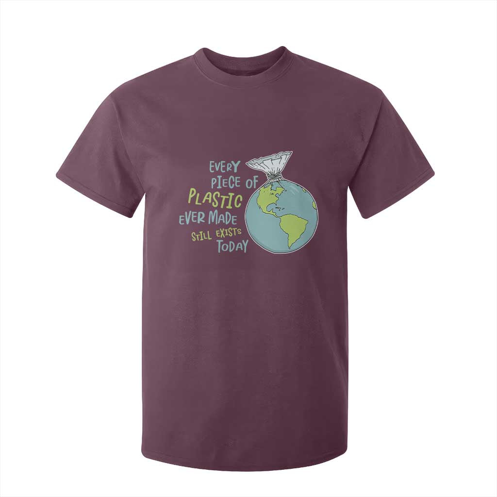 Every Piece Of Plastic Ever Made Still Exists Today T Shirt For Kid Earth Day TS11 Maroon Print Your Wear