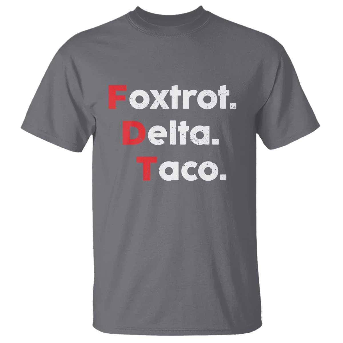 Foxtrot Delta Taco T Shirt Subtle FDT Resist TS10 Charcoal Print Your Wear