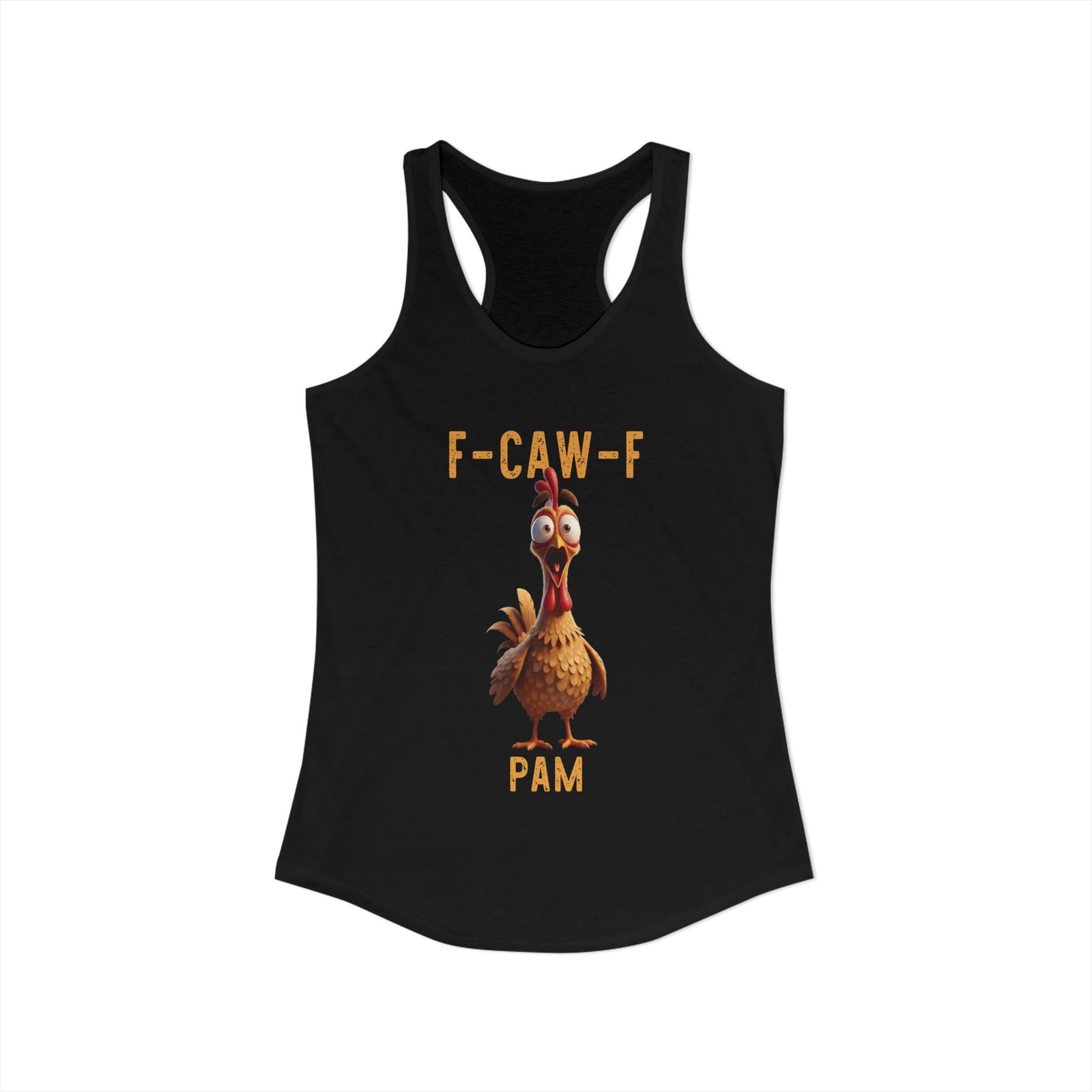 CUSTOMER REQUEST 200226 - F Caw F Classic Chicken Scream Racerback Tank Top Poultry Joke Farm Life Humor TS02 Black Print Your Wear