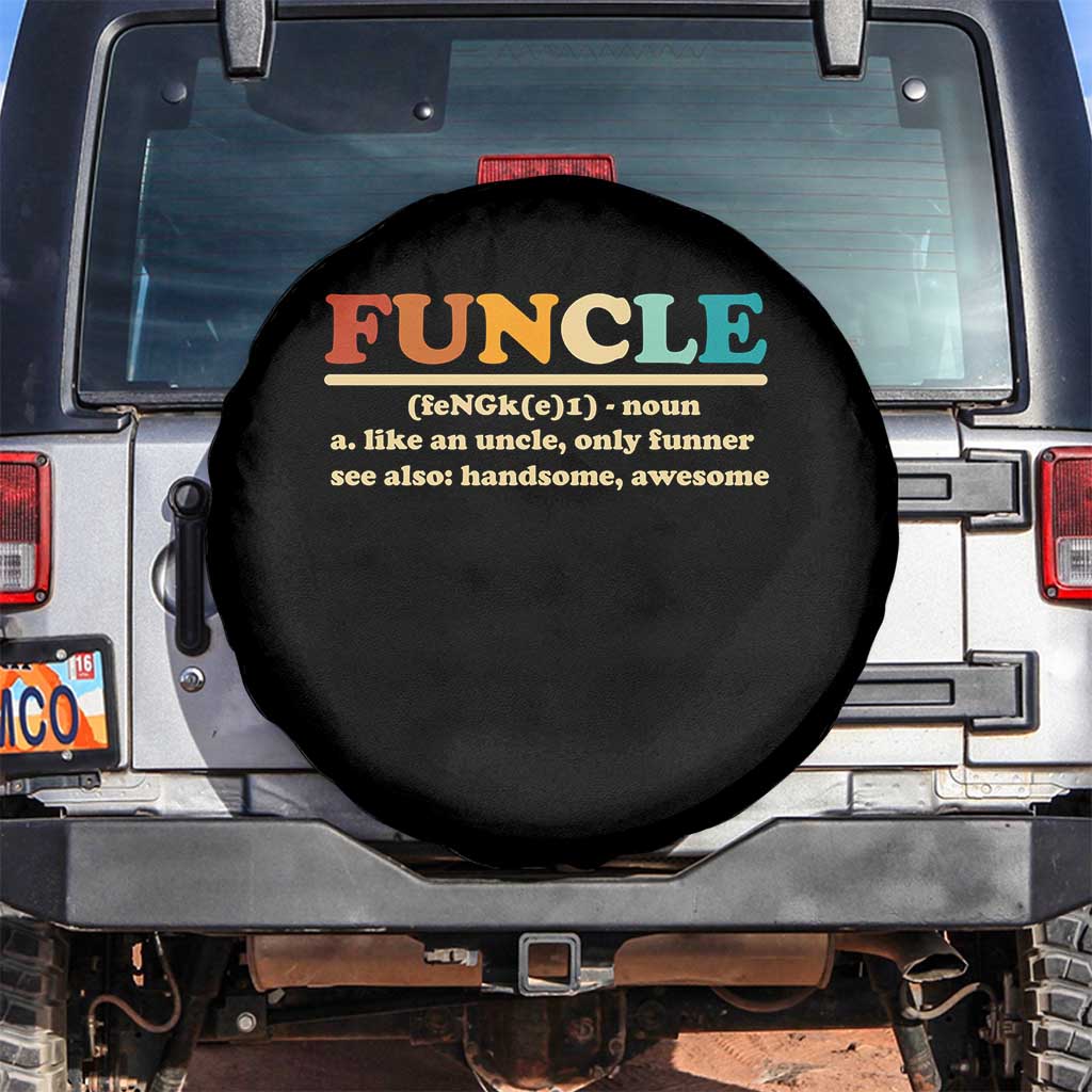 Funcle Funny Uncle Spare Tire Cover Like An Uncle Only Funner Fathers Day TS10 No hole Black Print Your Wear