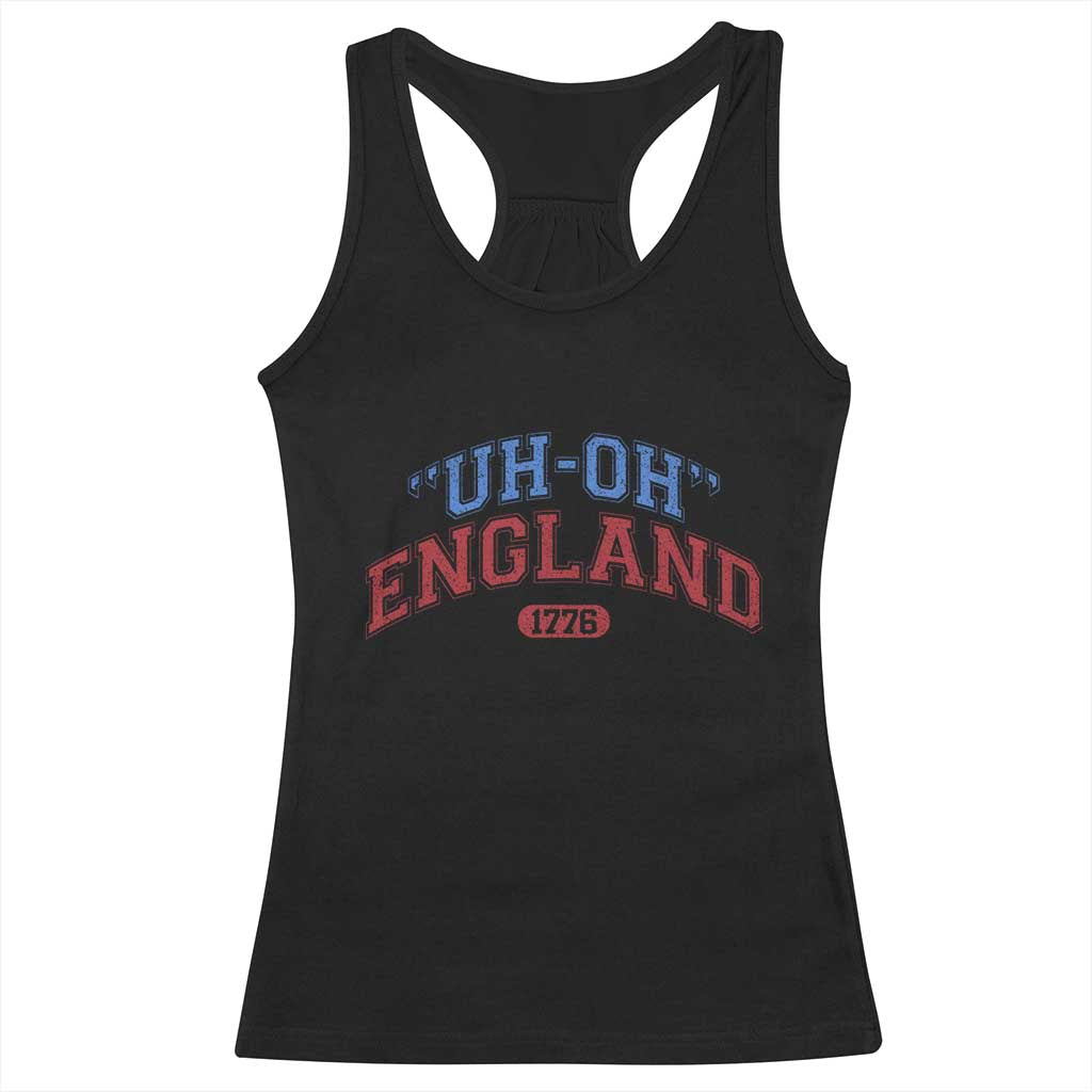 Funny 4th of July Racerback Tank Top Uh Oh England 1776 TS10 Black Print Your Wear