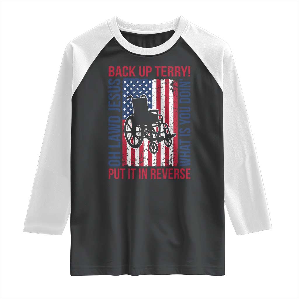 Funny Back Up Terry Put It In Reverse Raglan Shirt Oh Lawd Jesus What Is You Doin TS11 Black White Print Your Wear