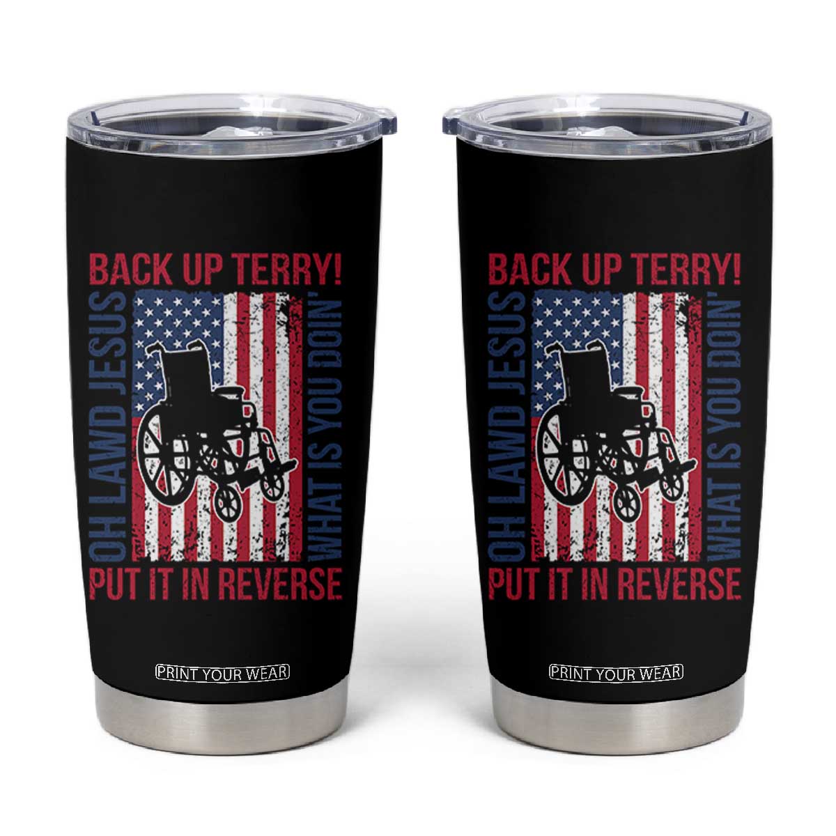 Funny Back Up Terry Put It In Reverse Tumbler Cup Oh Lawd Jesus What Is You Doin TS11 Black Print Your Wear