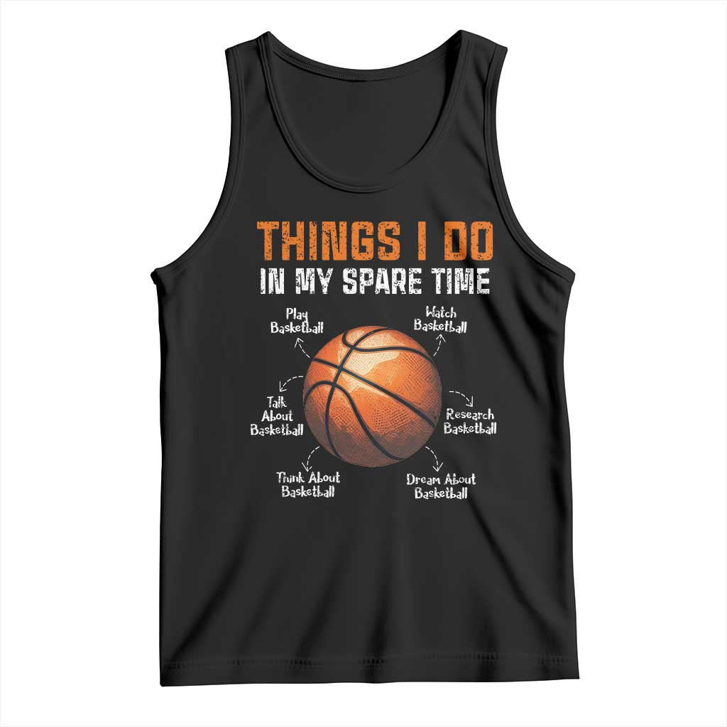 Funny Basketball Things I Do In My Spare Time Tank Top Sports Lover TS11 Black Print Your Wear