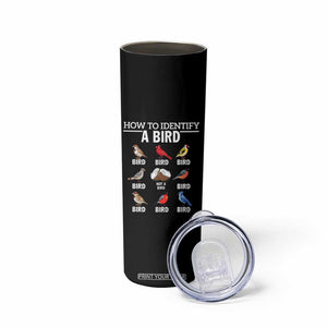 Funny Bird Watching Skinny Tumbler How To Identify A Bird TS02 Print Your Wear