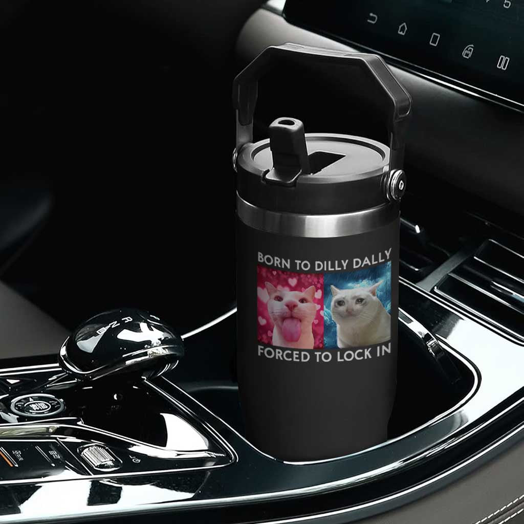 Funny Cat Meme Flip Straw Tumbler Born To Dilly Dally Forced To Lock In TS09 Print Your Wear
