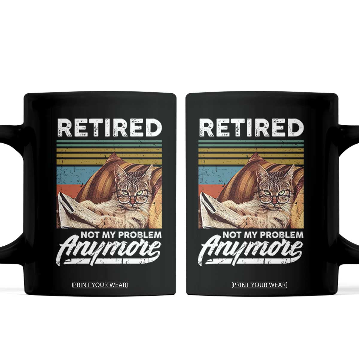 Funny Cat Retired Coffee Mug Not My Problem Anymore 90s Vintage Style TS10 Black Print Your Wear