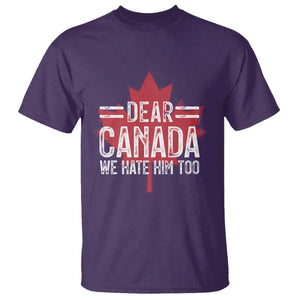 Funny Dear Canada We Hate Him Too T Shirt Maple Leaf TS11 Purple Print Your Wear