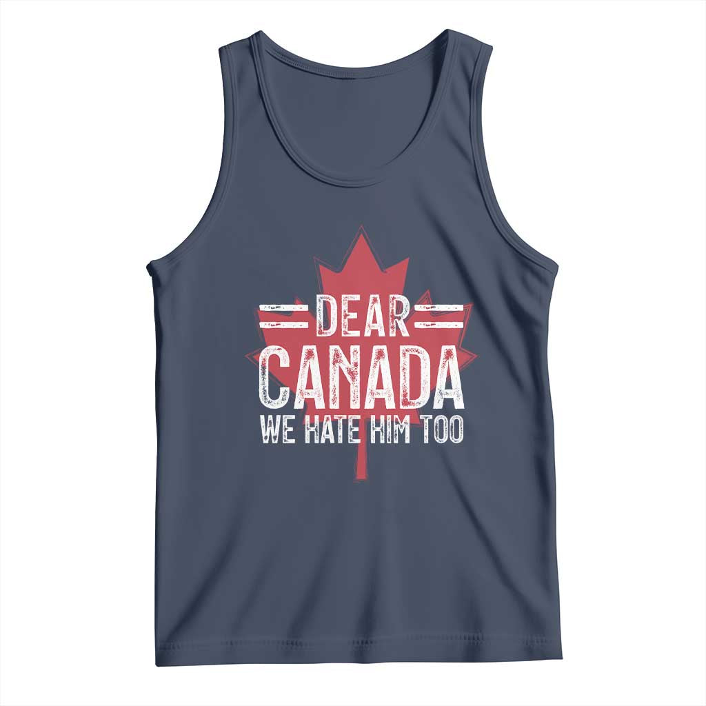 Funny Dear Canada We Hate Him Too Tank Top Maple Leaf TS11 Navy Print Your Wear