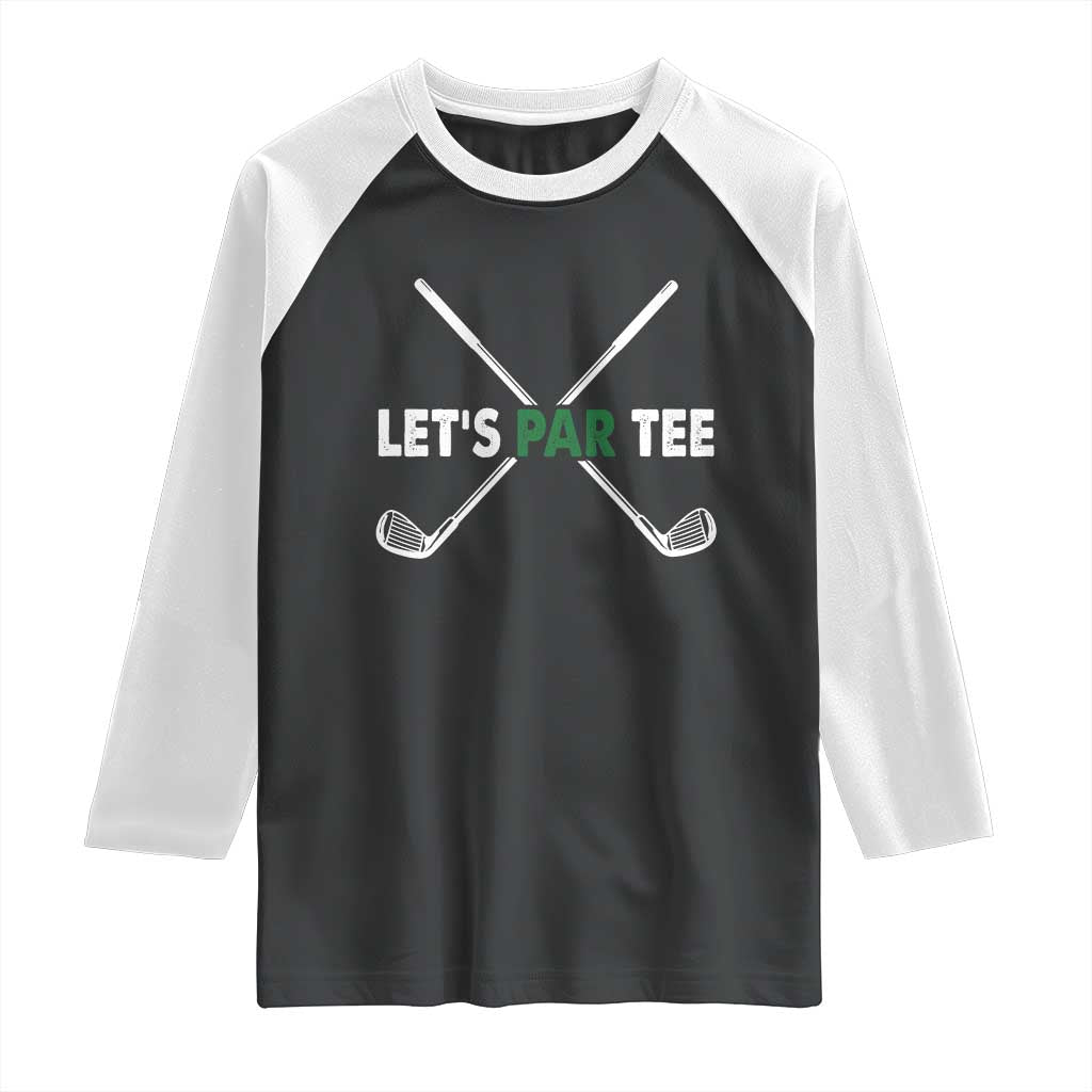 Funny Golfing Raglan Shirt Let's Par Tee Golf Player Golfer Dad Grandpa TS10 Black White Print Your Wear