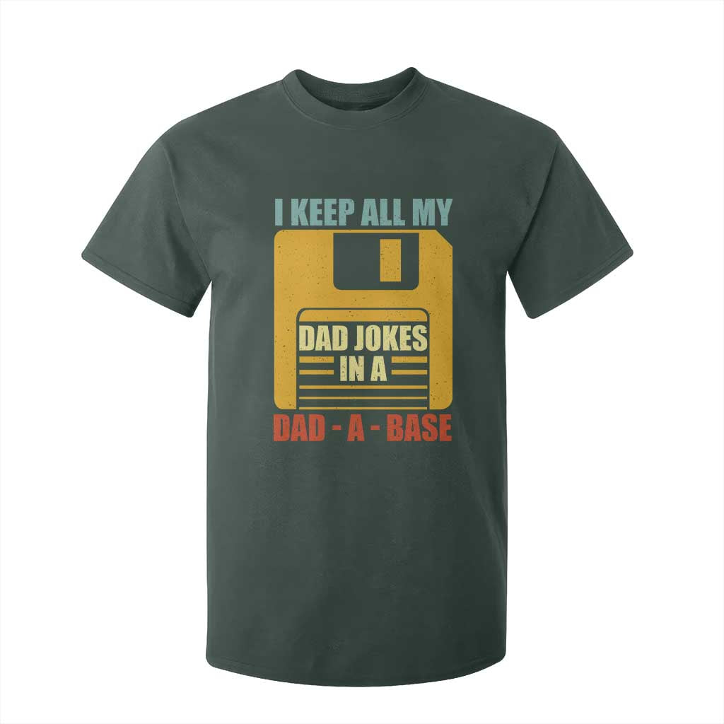 Funny I Keep All My Dad Jokes In A Dad A Base T Shirt For Kid Fathers Day TS11 Dark Forest Green Print Your Wear